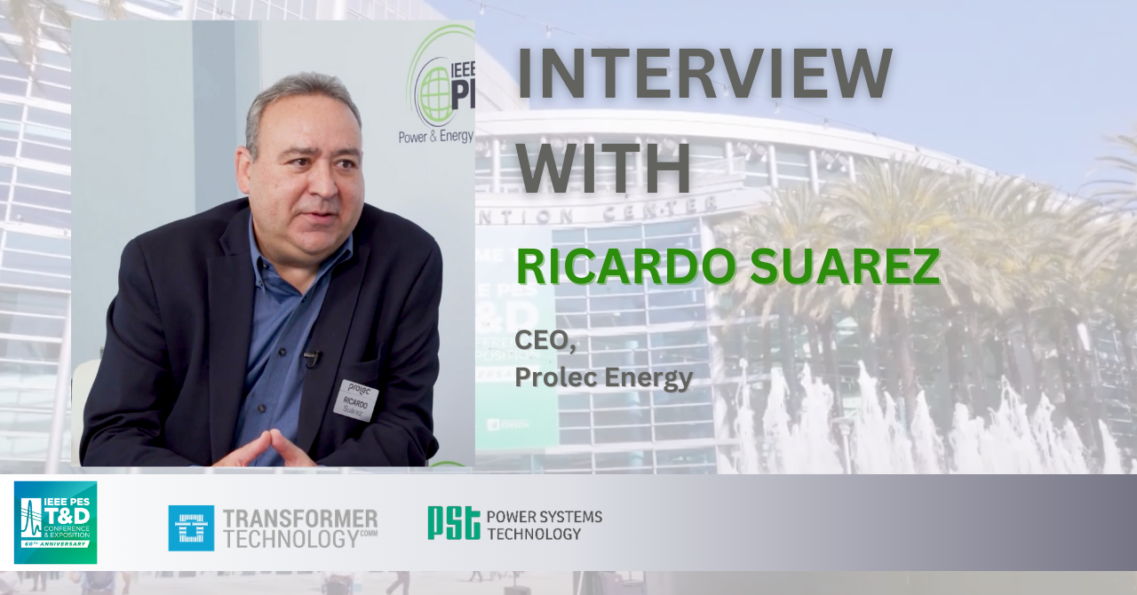 Interview with Ricardo Suarez, CEO, Prolec Energy